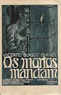 Os mortos mandam_Vicente Blasco Ibáñez_Livraria Bertrand