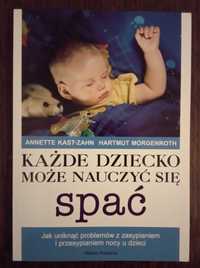 Każde dziecko może nauczyć się spać - A. Kast-Zahn, H. Morgenroth