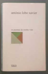 Os poemas da minha vida - António Lobo Xavier