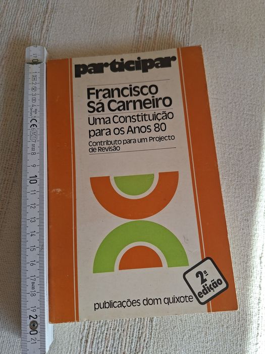 Francisco Sá Carneiro Uma Constituição para os anos 80