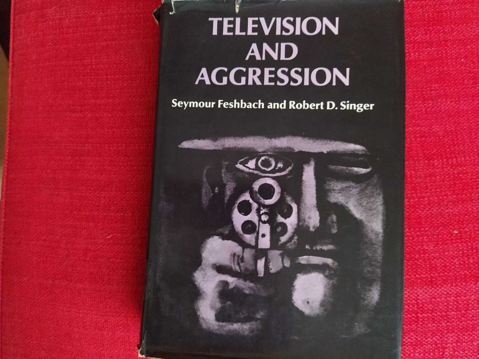 Television and Agression - Seymour Feshbach + Robert D. Singer