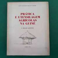 Prática e Utensilagem Agrícolas na Guiné - F. Rogado Quintino