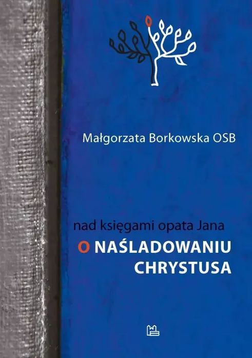 Nad księgami opata Jana o naśladowaniu Chrystusa. Tyniec