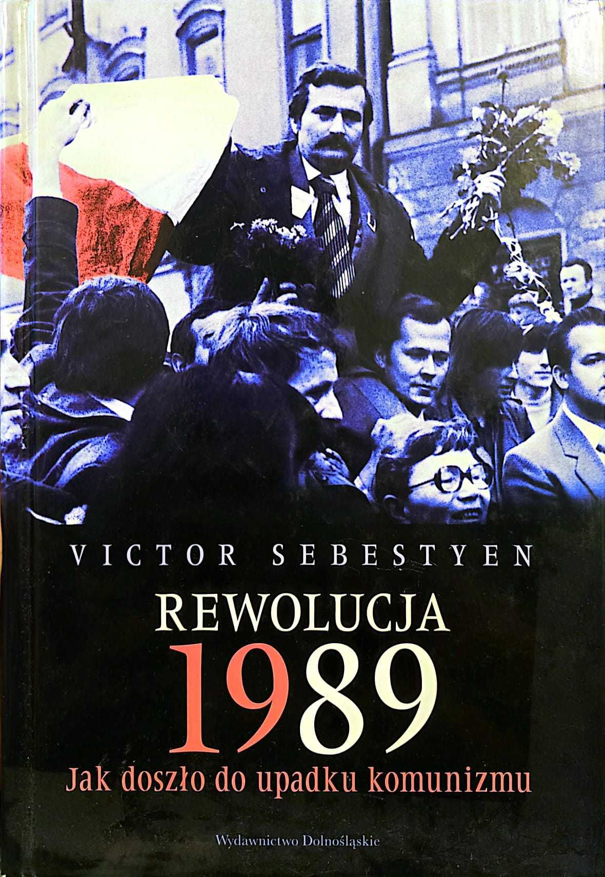 Rewolucja 1989 jak doszło do upadku komunizmu