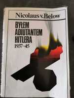 Byłem adiutantem Hitlera 1937 - 45 - Nicilaus Below