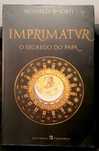 Imprimatur - O Segredo do Papa, de Francesco Sorti e Rita Monaldi