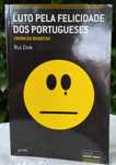 Luto pela felicidade dos Portugueses: Crónicas Benditas (Rui Zink)