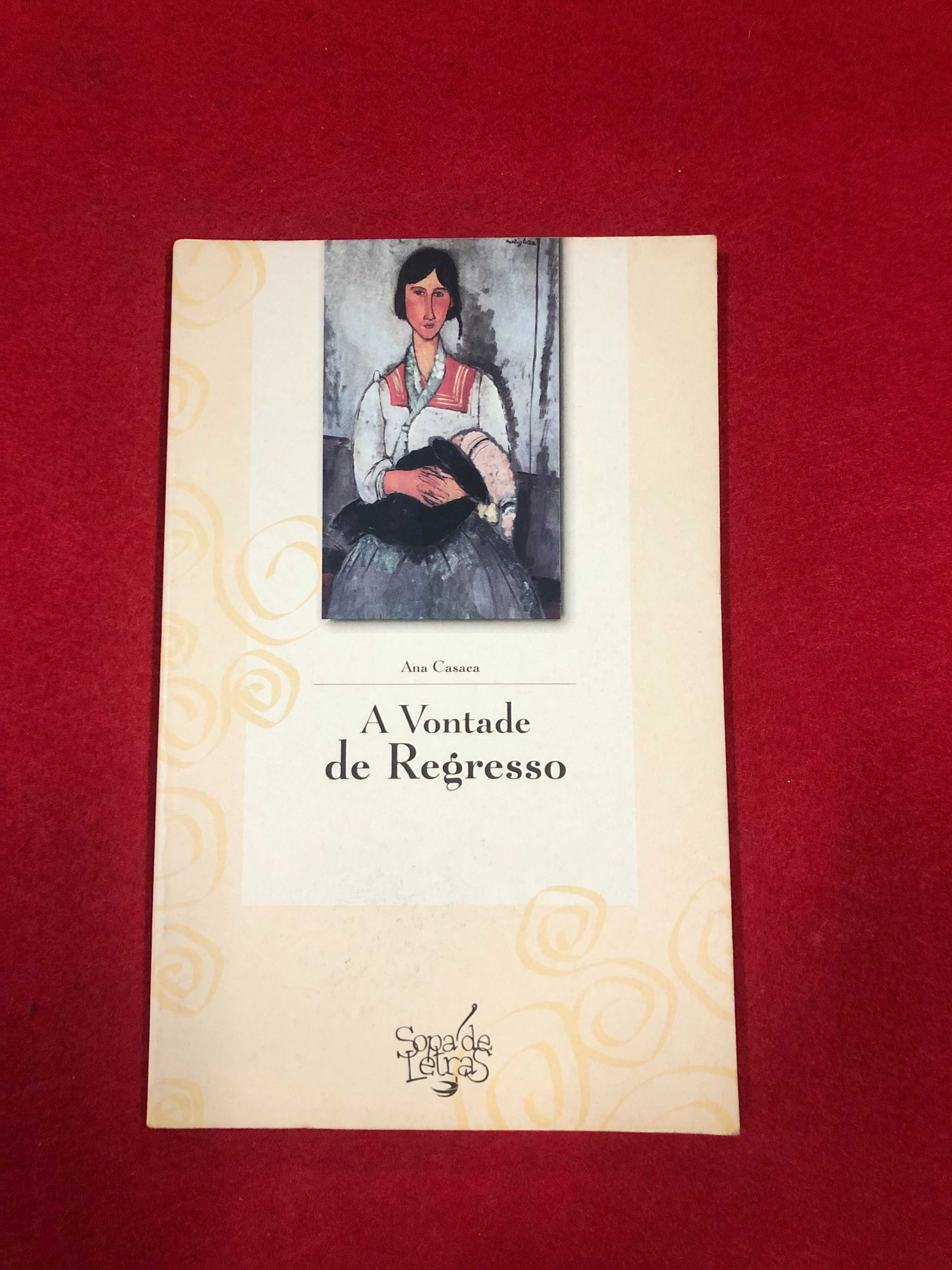 A vontade de regresso - Ana Casaca