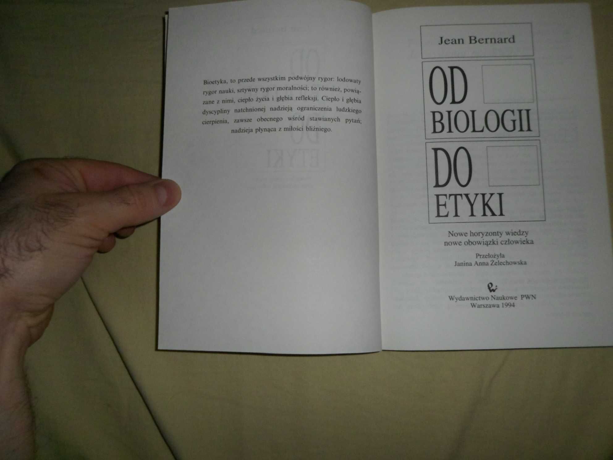 Jean Bernard - Od biologii do etyki Nowe horyzonty wiedzy nowe obowiąz