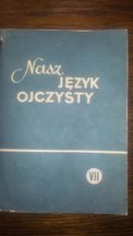 Nasz język ojczysty kl. VII wiadomości i ćwiczenia z gramatyki i pisow