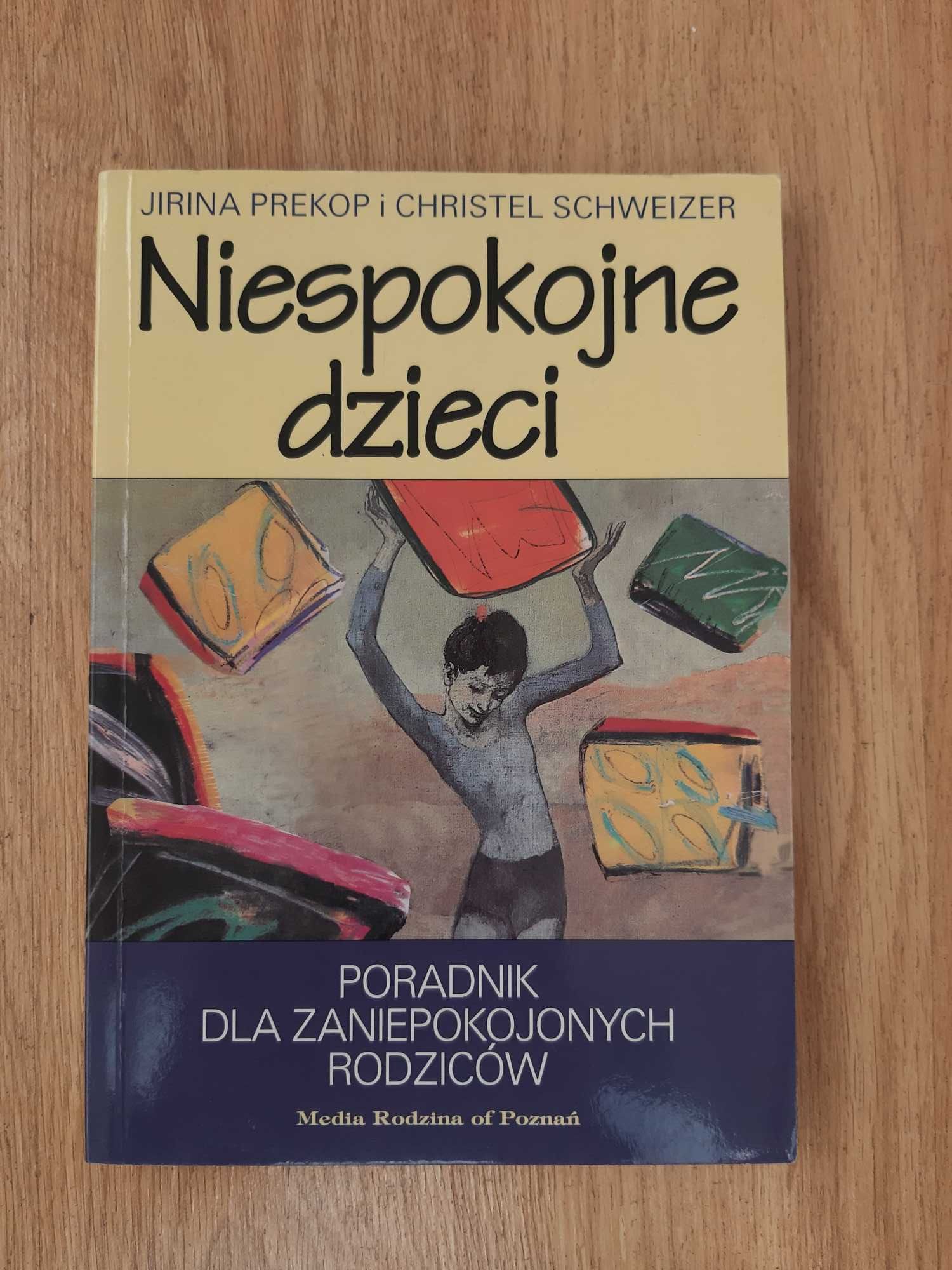 Niespokojne dzieci poradnik dla rodziców J.Prekop, C.Schweizer