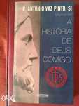 A história de Deus comigo. António Vaz Pinto