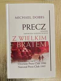 Precz z wielkim bratem. Upadek imperium radzieckiego - Michael Dobbs