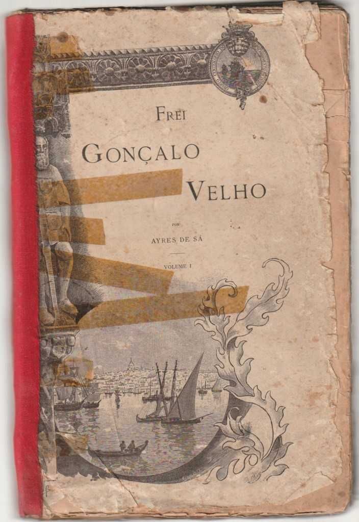 Frei Gonçalo Velho Vol. 1 (1ª ed.)-Ayres de Sá-Imprensa Nacional