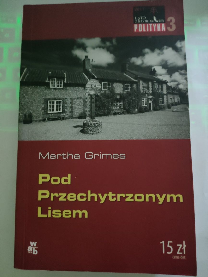 Pod przechytrzonym lisem Martha Grimes lato z kryminałem 2011
