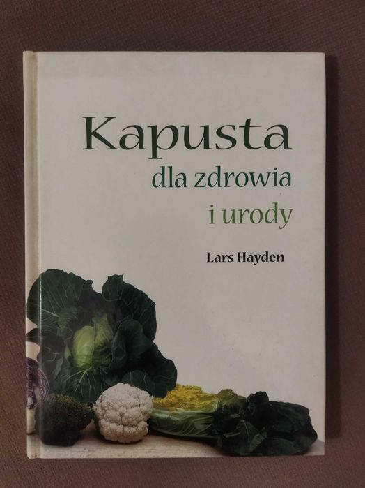 Kapusta dla zdrowia i urody Lars Hayden
