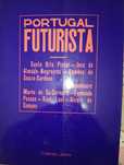 Portugal Futurista Fernando Pessoa Almada Negreiros