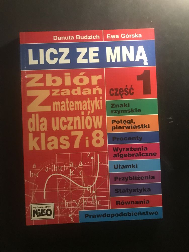 Zbiór zadań matematyka licz ze mną 7 i 8 klasa egzamin materiały