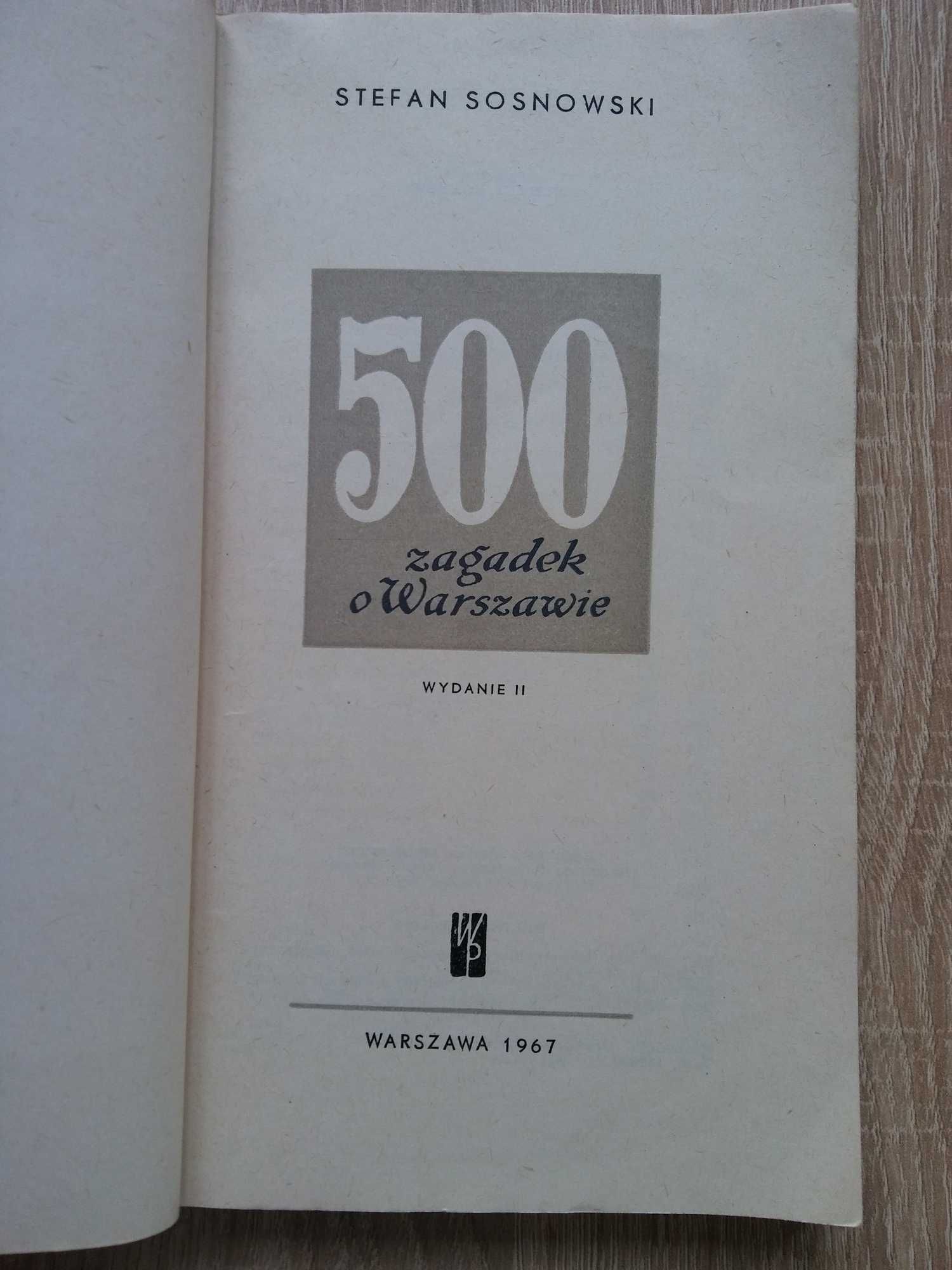 Stefan Sosnowski "500 ZAGADEK O WARSZAWIE" 1967 r.