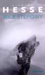 Książka o tytule: WILK STEPOWY. Autor: Hermann Hesse