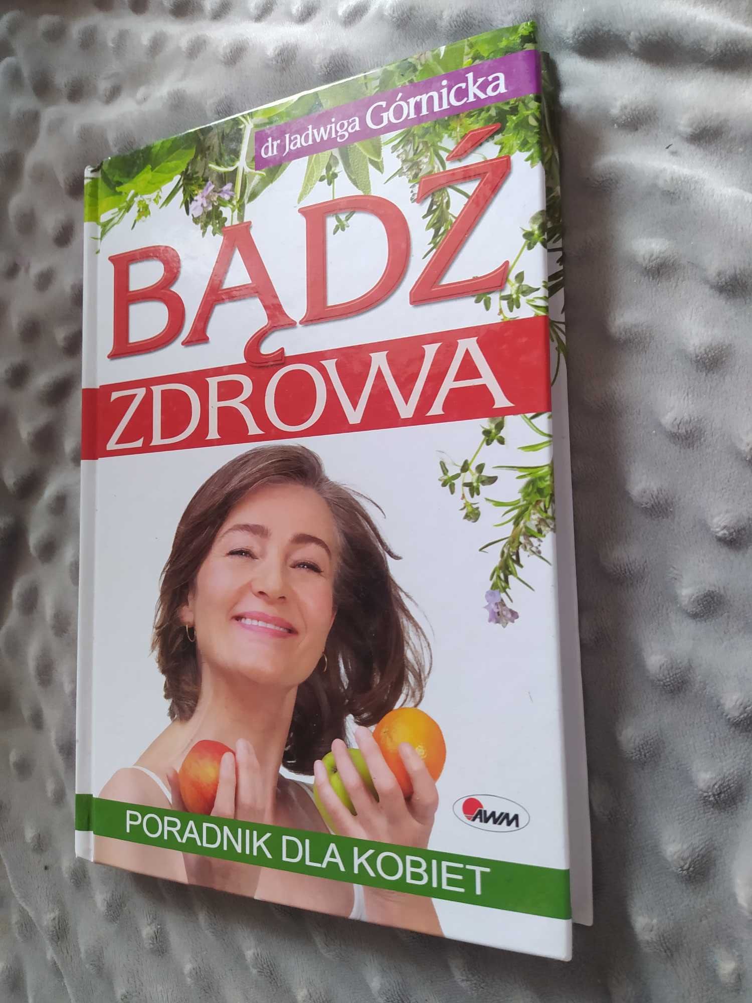 Książka Bądź Zdrowa dr J. Górnicka