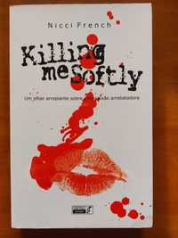 Livro "Killing me Softly" de Nicci French