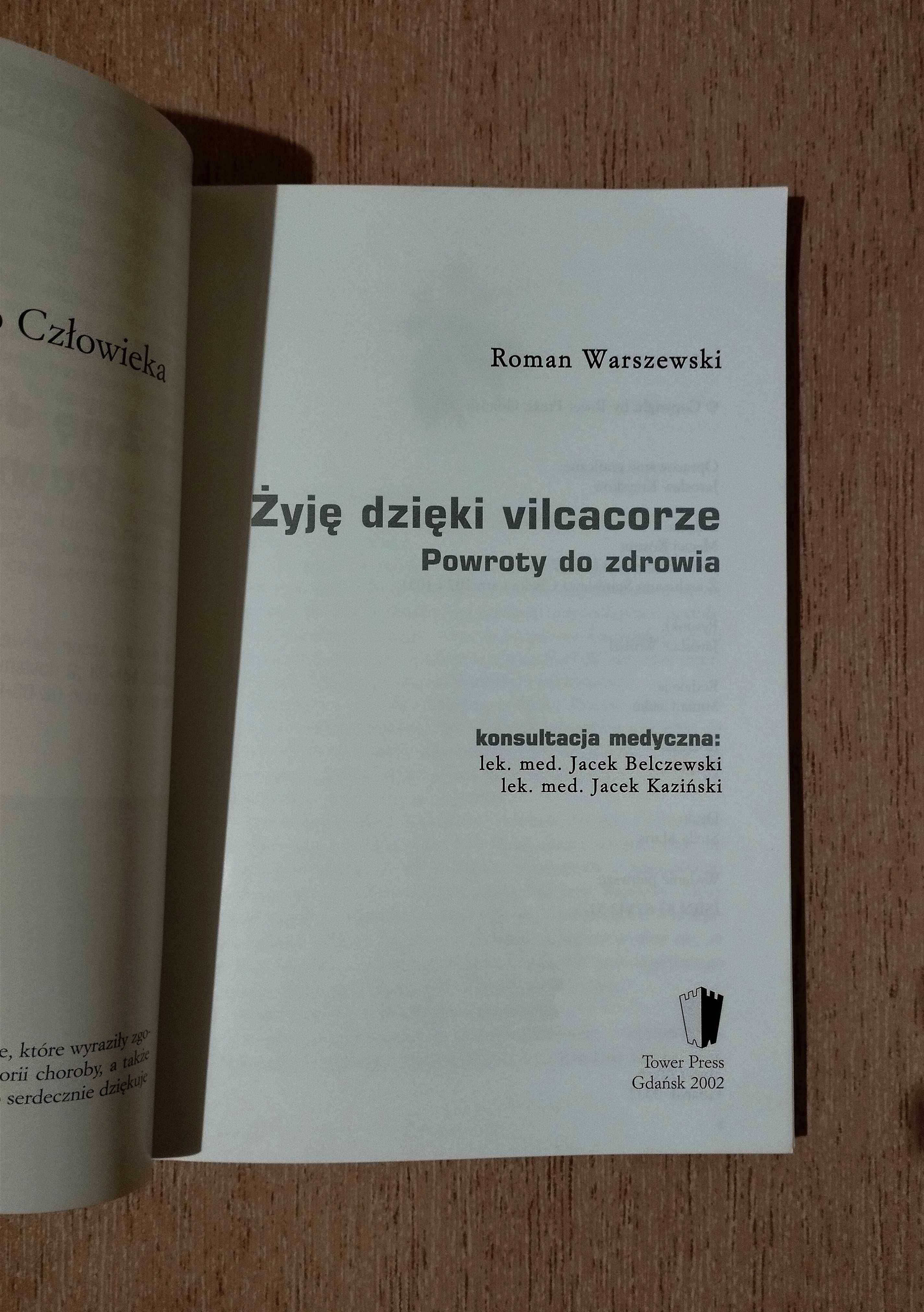 Żyję dzięki Vilcacorze powroty do zdrowia. Roman Warszewski.