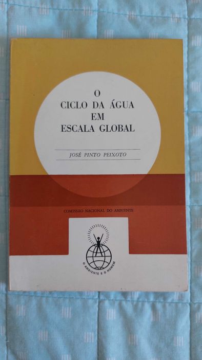 "O Ciclo da Água em Escala Global", José Pinto Peixoto (Livro)