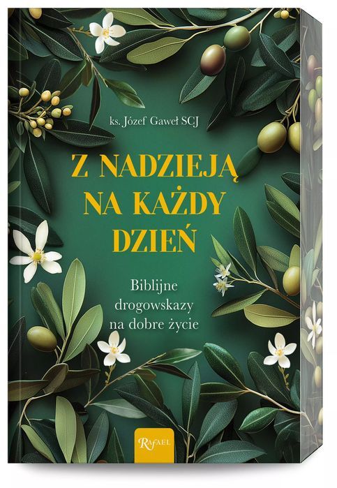 Z Nadzieją Na Każdy Dzień. Biblijne Drogowskazy Na Dobre Życie