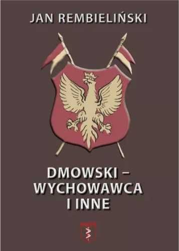 Dmowski - Wychowawca i inne - Jan Rembieliński