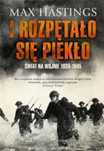 I rozpętało się piekło. Świat na wojnie 1939, 1945 Literackie Max