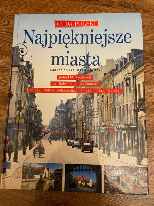 Cuda Polski Najpiękniejsze miasta - Glinka Tadeusz Piasecki Marek