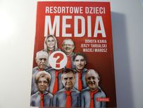 Resortowe dzieci. Media. D. Kania, J. Targalski, M. Marosz