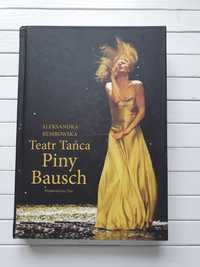 Teatr Tańca Piny Bausch  Aleksandra Rembowska