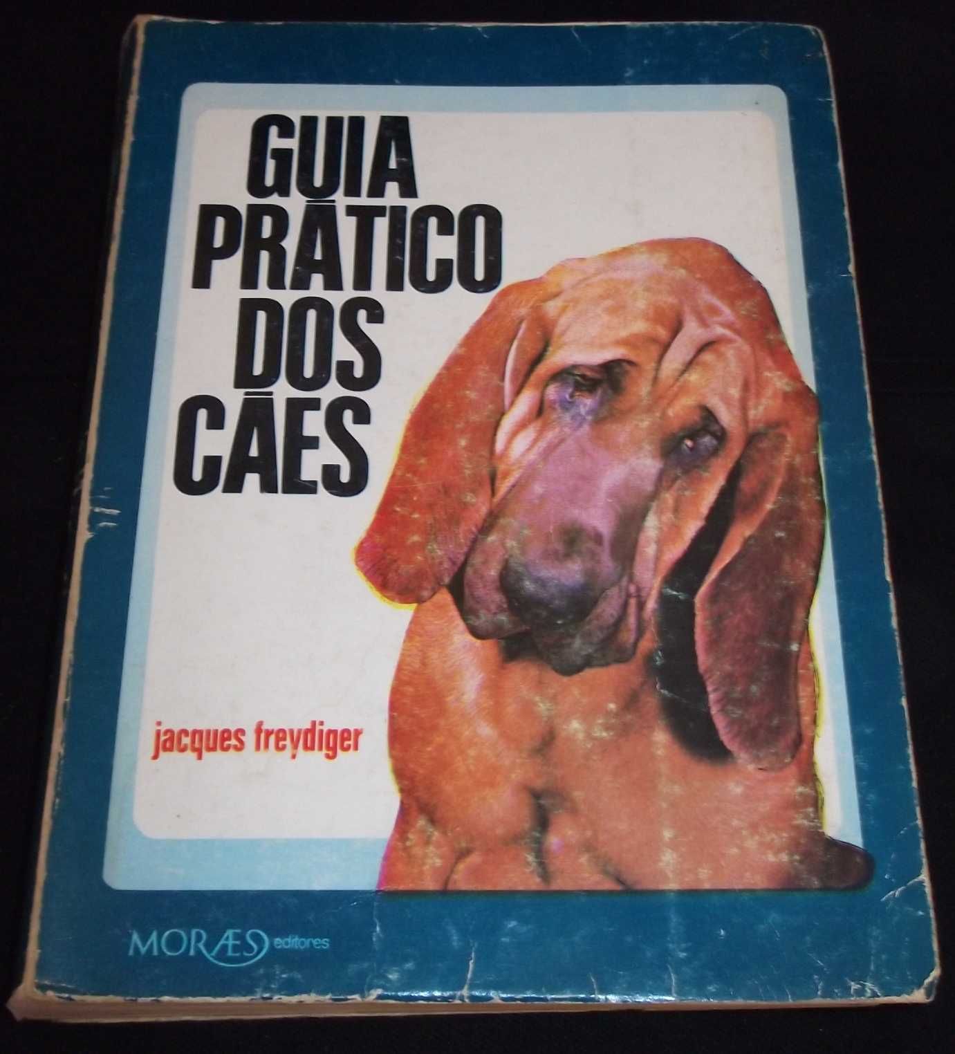 Livro Guia Prático dos cães Jacques Freydiger Moraes Editores 1974