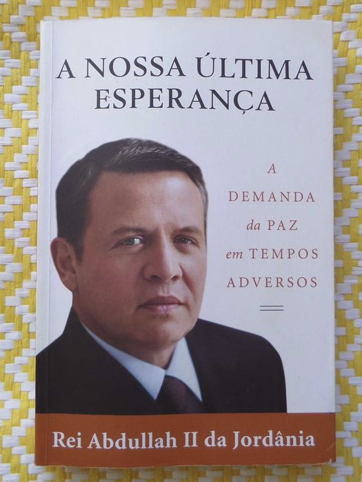 A NOSSA ÚLTIMA ESPERANÇA 
Rei Abdullah II da Jordânia