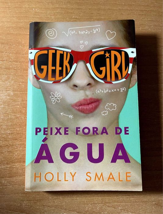 GEEK GIRL: “Agora sou chique” e “Peixe fora de água”- Holly Smale
