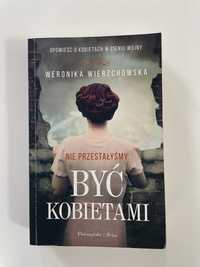 Nie przestałyśmy być kobietami - książka Weronika Wierzchowska