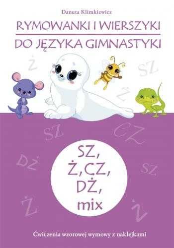 Rymowanki i wierszyki do języka gimnastyki SZ Ż CZ DŻ mix nowa