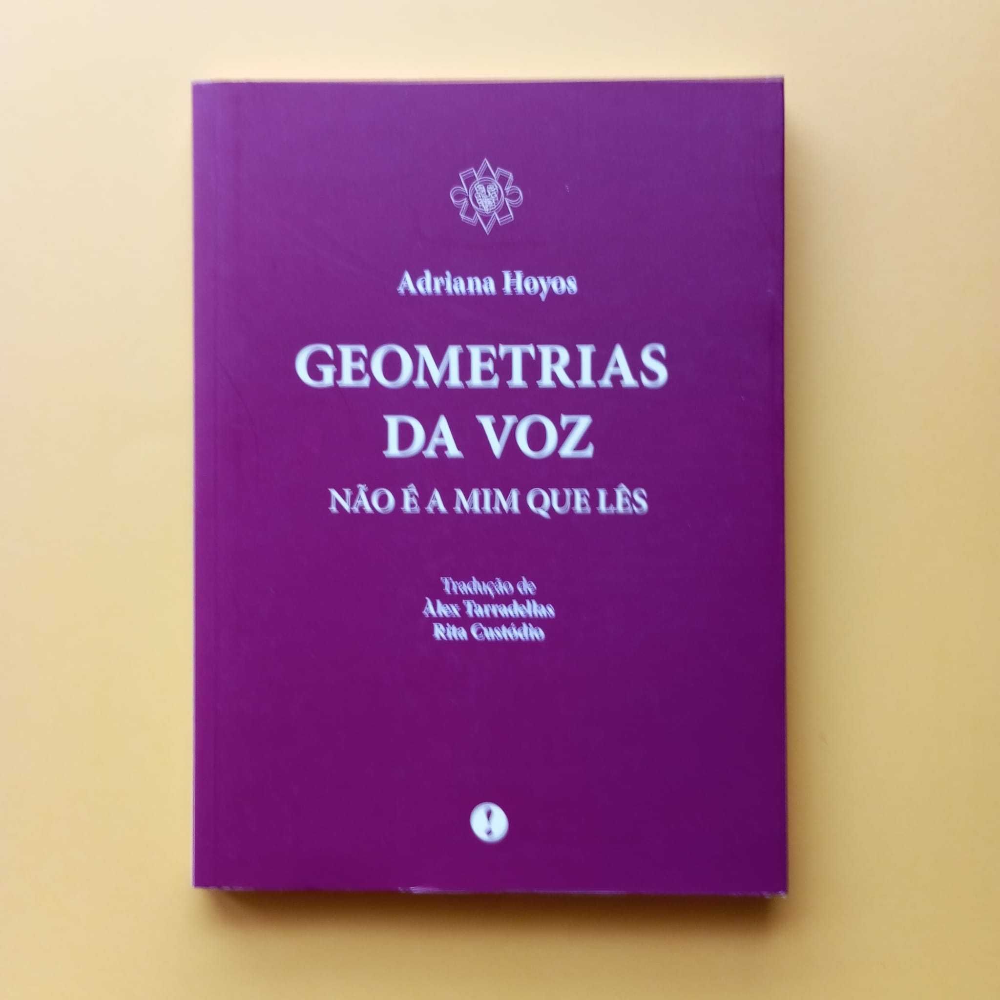 Geometrias da Voz Não é a Mim Que Lês - Adriana Hoyos