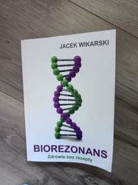 Biorezonans Zdrowie bez recepty Jacek Wikarski