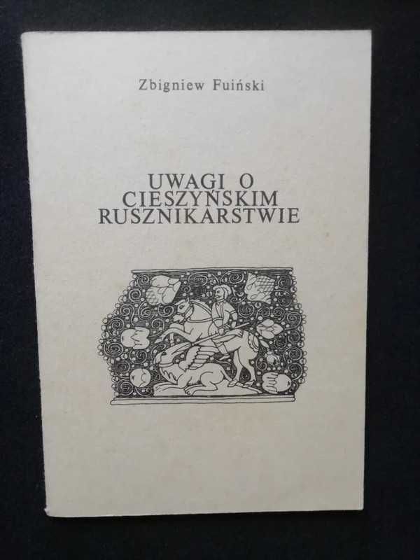 Uwagi o cieszyńskim rusznikarstwie Zbigniew Fuiński