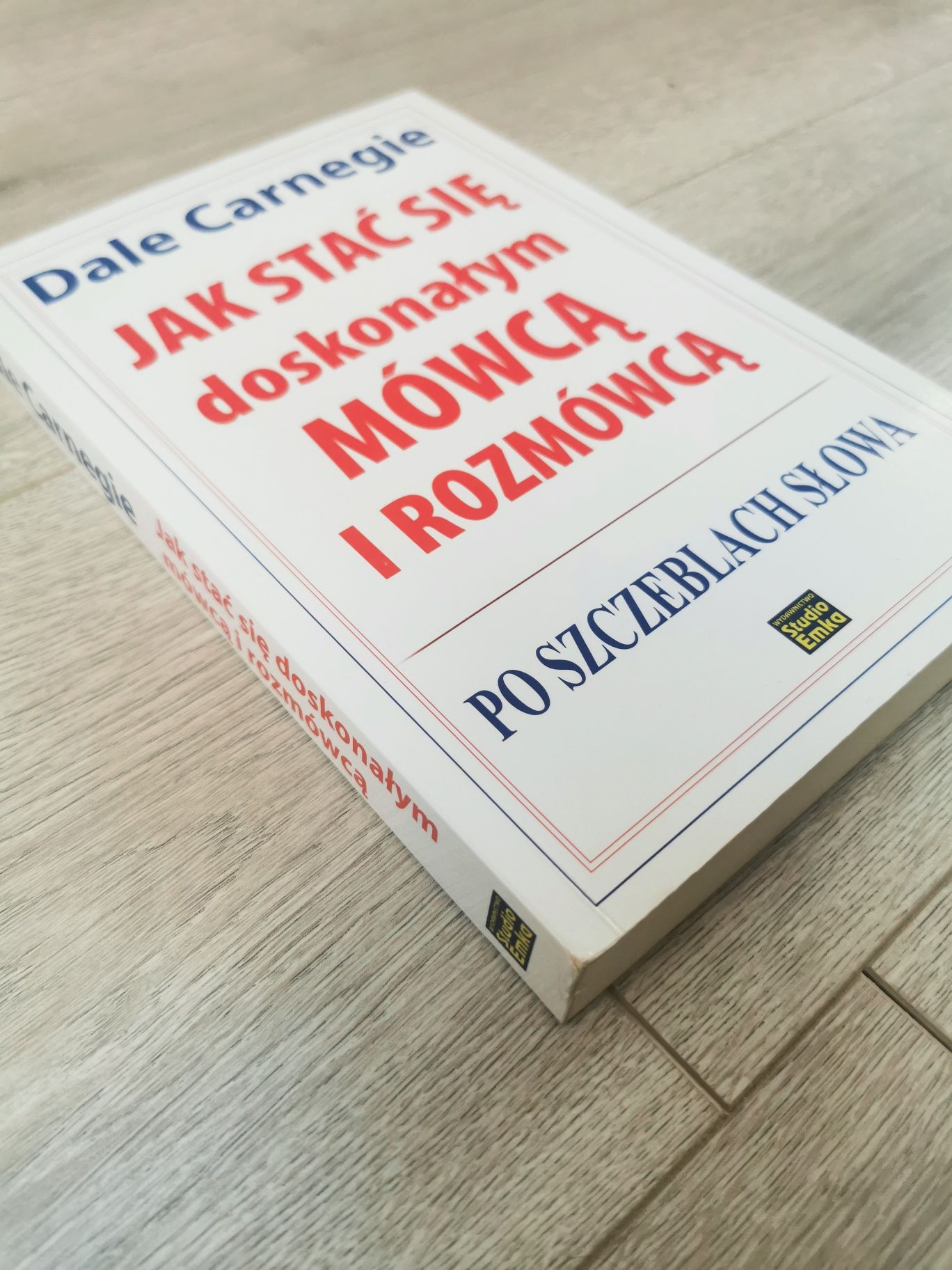 Jak stać się doskonałym mówcą i rozmówcy - Dale Carnegie