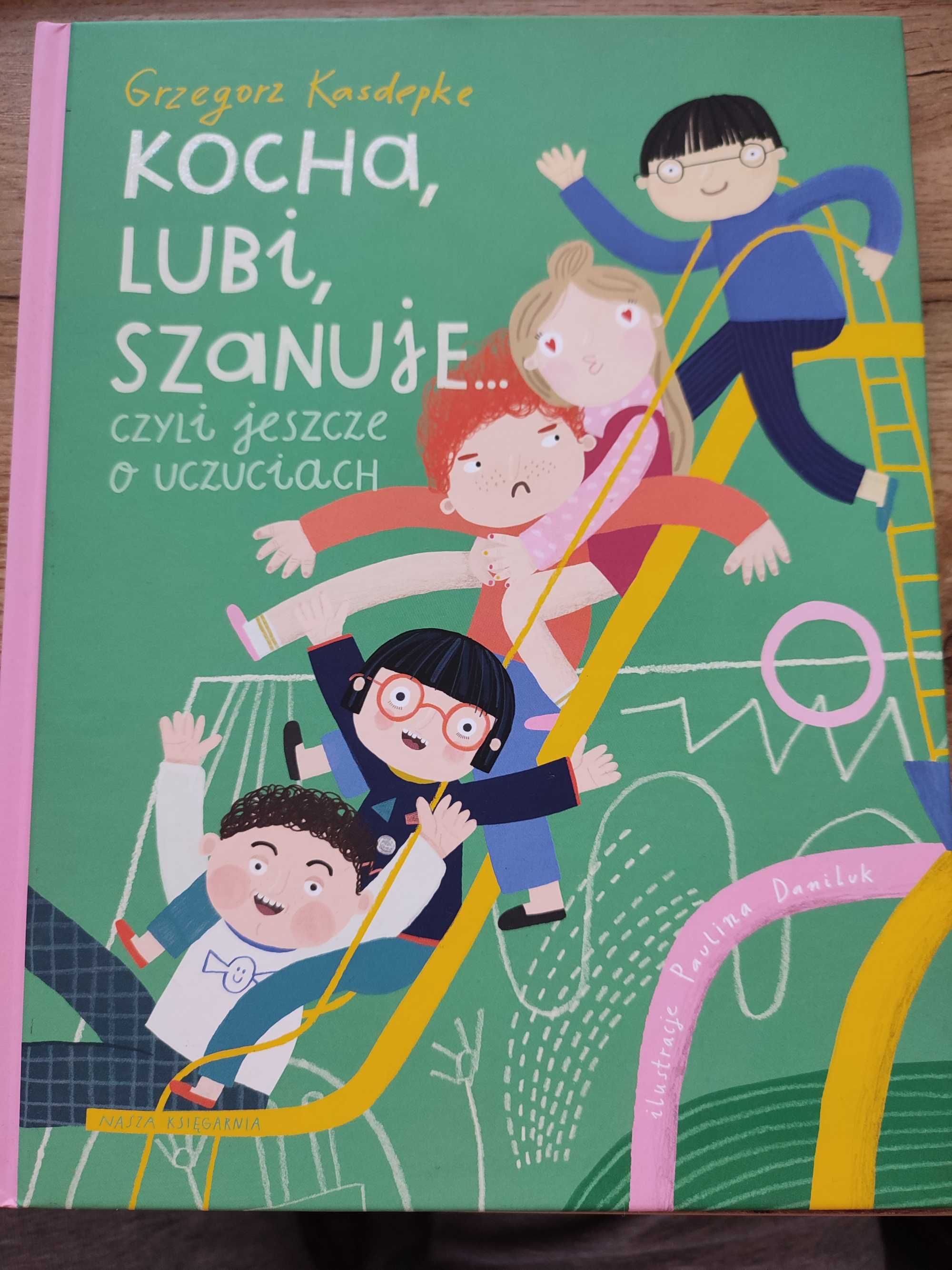 Książka dla dzieci Kocha, lubi, szanuje G. Kasdepke