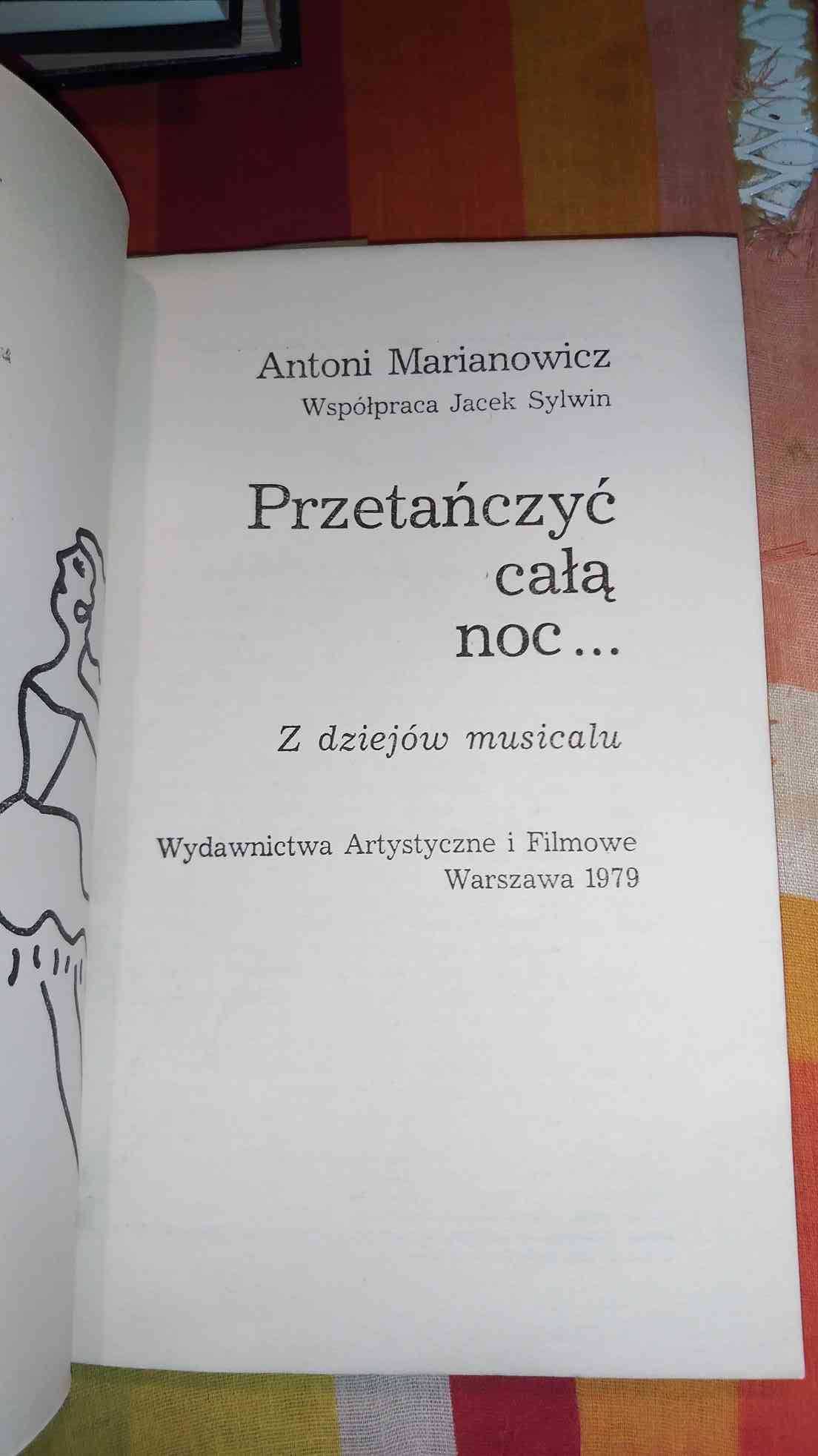 Przetańczyć całą noc...
Antoni Marianowicz