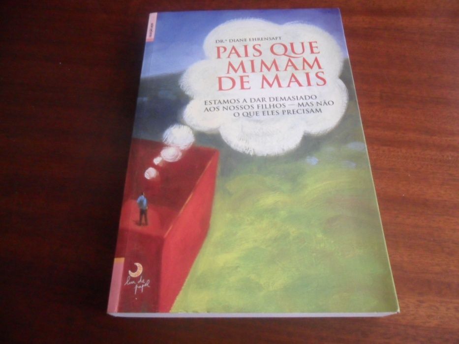 "Pais Que Mimam Demais" de Diane Ehrensaft - 1ª Edição de 2006
