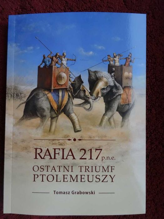 Rafia 217  przed Chr. _Ostatni triumf Ptolemeuszy - T.Grabowski _NOWA