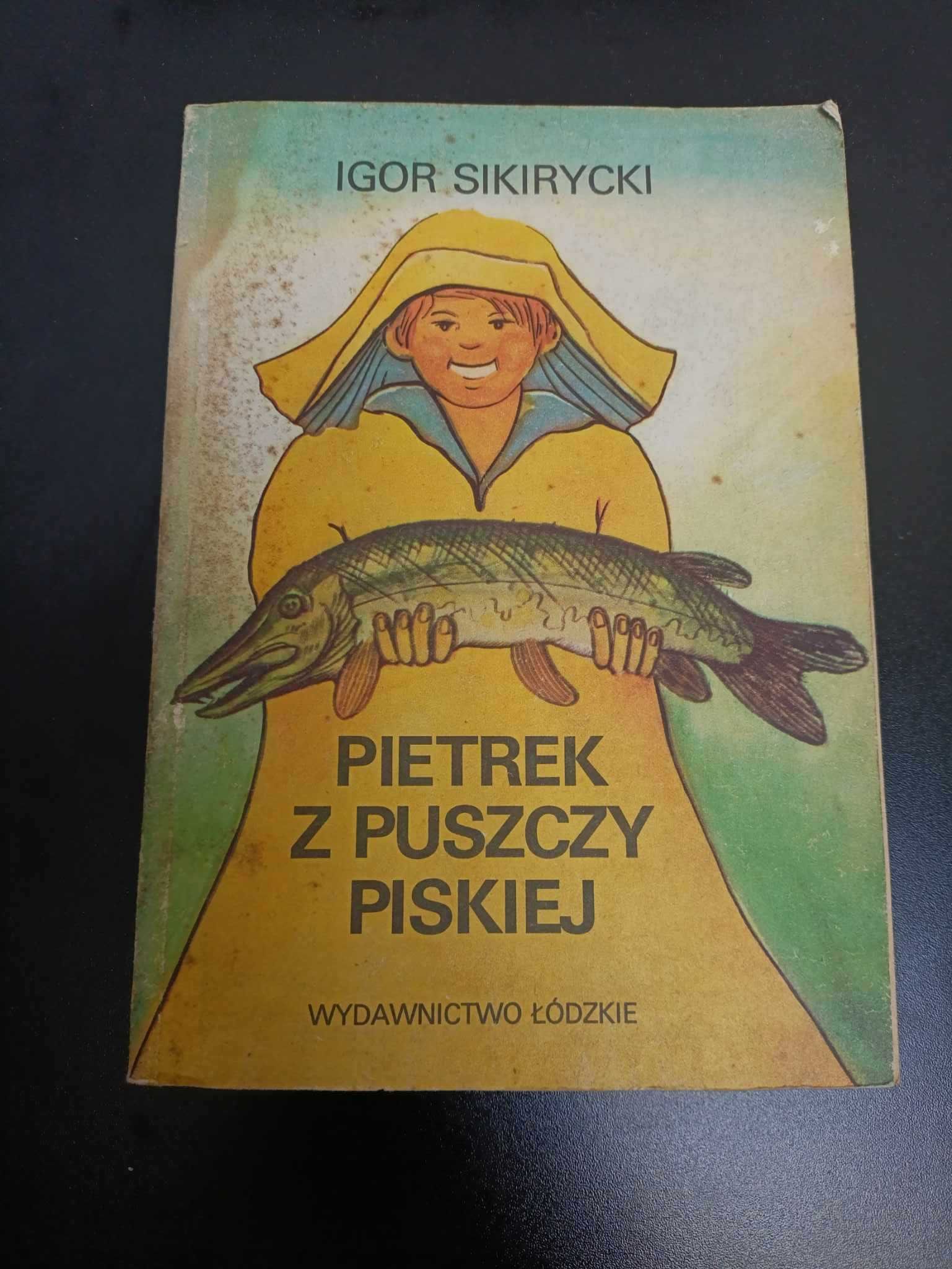 Pietrek z Puszczy Piskiej - Igor Sikirycki