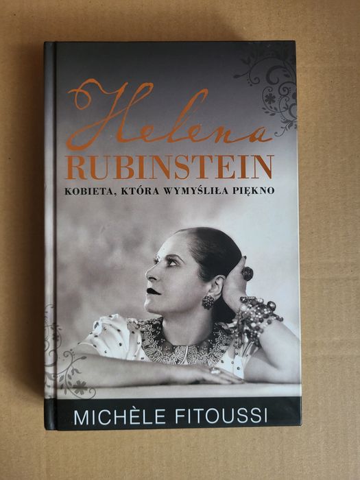 Helena Rubinstein Kobieta, która wymyśliła piękno Michele Fitoussi