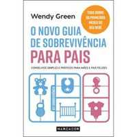 Novo Guia de Sobrevivência Para Pais, Wendy Green